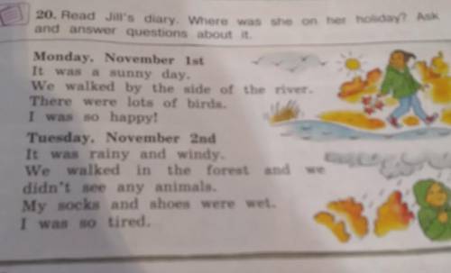 20. Read Jill's diary. Where was she on her holiday? Ask and answer questions about it.Monday, Novem