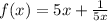 f(x) = 5x + \frac{1}{5x}