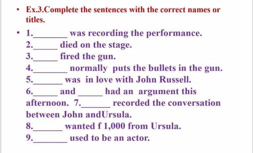 Complete the sentences with the correct names or titles. ​