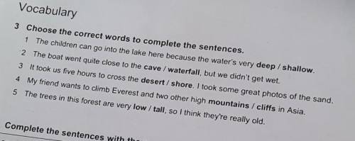 Vocabulary 3 Choose the correct words to complete the sentences.1 The children can go into the lake