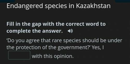 Endangered species in Kazakhstan 6 - Fill in the gap with the correct word to complete the answer.