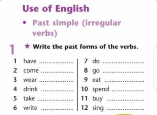 Write the past forms of the verbs.