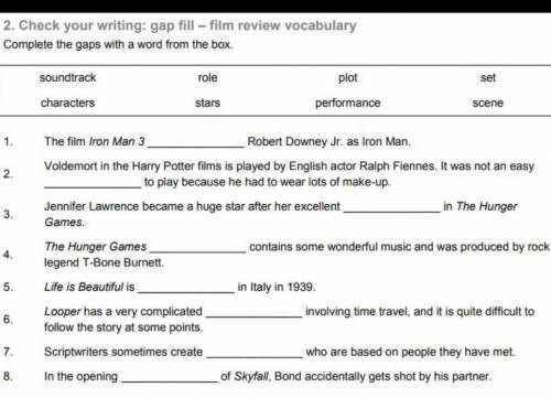 Check your writing: gap fill- film review vocabulary Complete the gaps with a word from the box.​