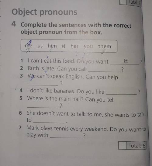 4 Complete the sentences with the correct object pronoun from the box.myeus him it her you themit21