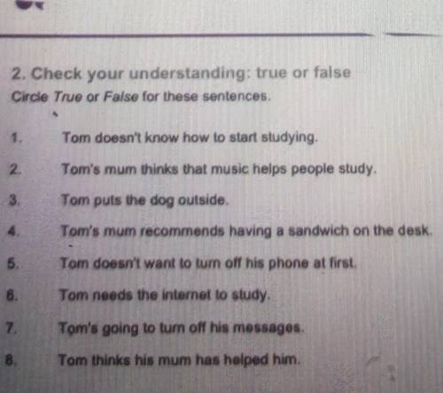2. Check your understanding: true or false Circle True or False for these sentences1Tom doesn't know