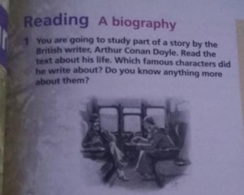 Reading A biography You are going to study part of a story by theBritish writer, Arthur Conan Doyle.