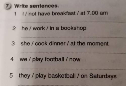 Write sentences. 1 I/not have breakfast / at 7.00 am ​