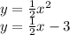 y = \frac{1 }{2} x ^{2} \\ y = \frac{1}{2} x - 3