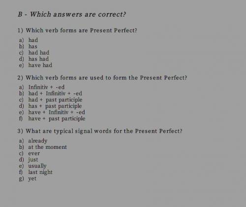 1) Which verb forms are Present Perfect? a) had b) hasc) had hadd) has had e) have had2) Which verb