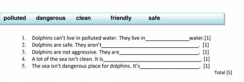 Polluted dangerous clean friendly safe1. Dolphins can’t live in polluted water. They live in water.[