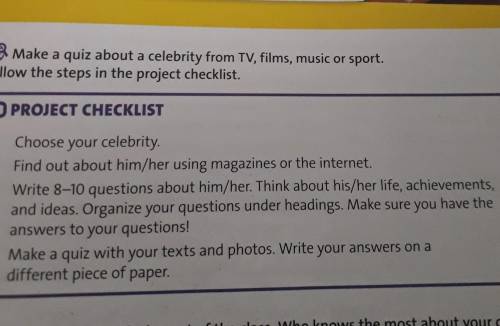 Make a quiz about a celebrity from TV, films, music or sport. Follow the steps in the project checkl