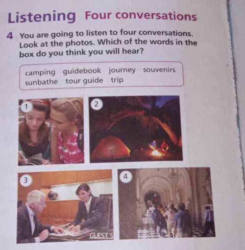 4 You are going to listen to four conversations. Look at the photos. Which of the words in thebox do
