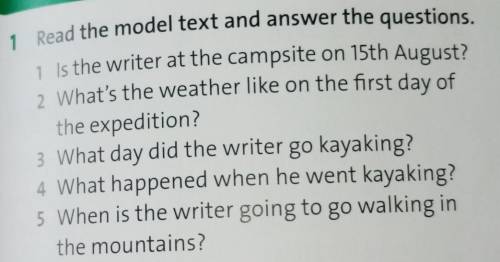 1 Read the model text and answer the questions. 1 Is the writer at the campsite on 15th August?2 Wha