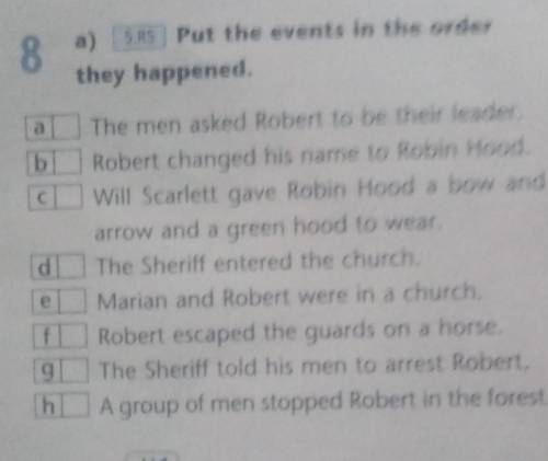 8 Ses a) Put the events in the orderthey happened.whenThe men asked Robert to be their leader.bRober