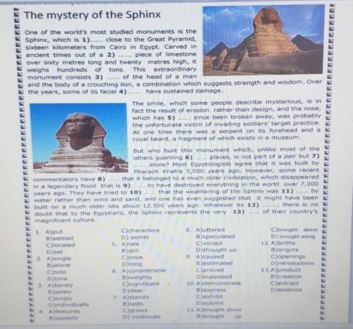 The mystery of the Sphinx One of the world's most studied monuments is theSphinx, which is 1)--. clo