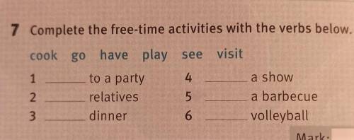 7 Complete the free-time activities with the verbs below. cook go have play see visit1to a party4a s