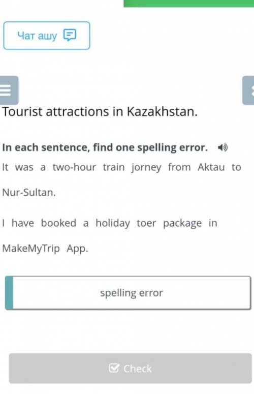 In each sentence, fing one spelling error. It was a two-hour train jorney from Aktay to Nur-Sultan​