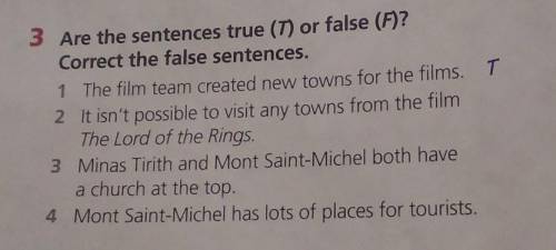3 Are the sentences true (T) or false (F)? Correct the false sentences.​