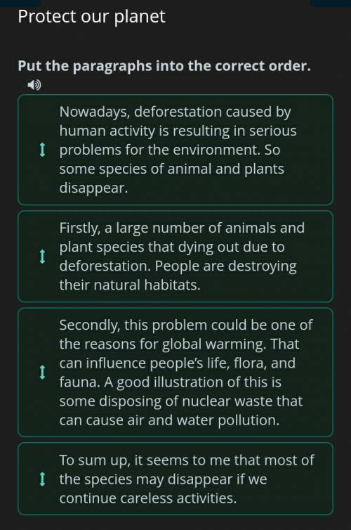 ответ: Protect our planet7 - Put the paragraphs into the correct order.1 - Nowadays, deforestation