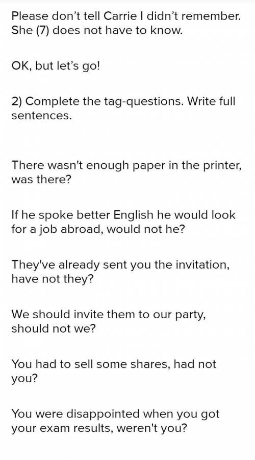 от Complete the tag-questions. Write full sentences. There wasn't enough paper in the printer, ? If