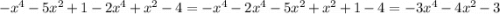 -x^4-5x^2+1-2x^4+x^2-4=-x^4-2x^4-5x^2+x^2+1-4=-3x^4-4x^2-3