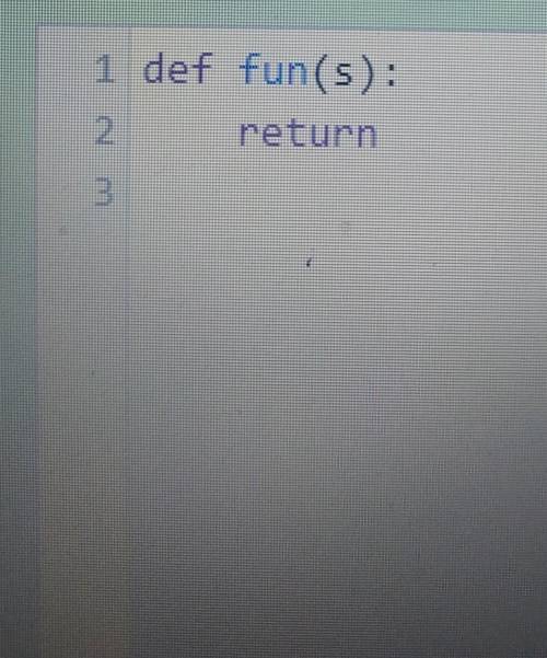 Дана строка s, в которой записано натуральное число. Напишите функцию fun(s), которая возвращает стр