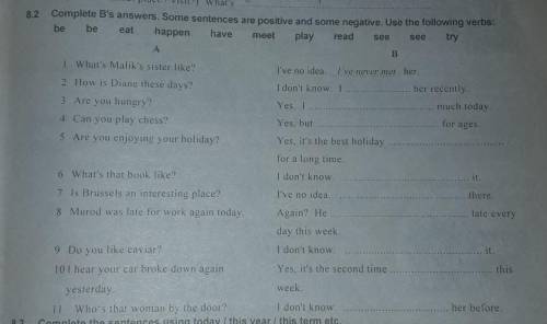 complete B' s answers. Some sentences are positive and negative. Use the following verbs: be, be, ea