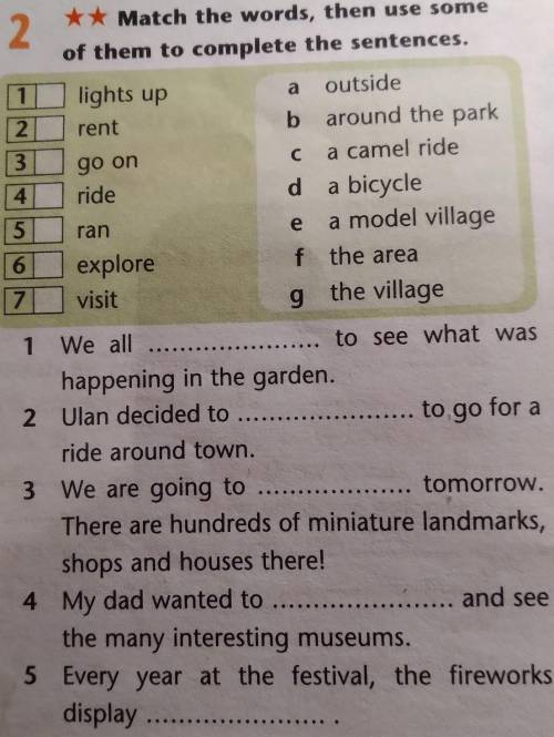 Match the worlds, then use some of them to complete the sentences ex 2 ​