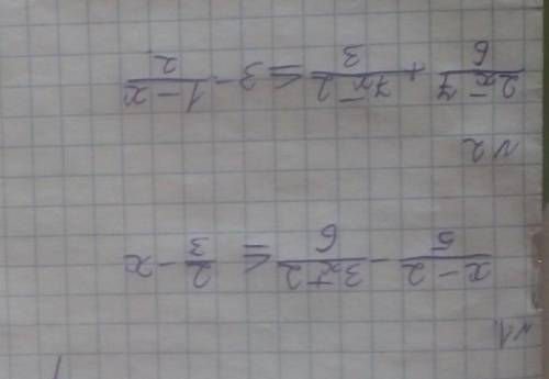 1.x-2/5-3x+2/6меньше или=2/4-x2. 2x-7/6+7x-2/3меньше или=3- 1-х/2​