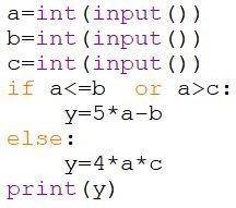 Определите результат выполнения программы при a=1, b=4, c=8: *