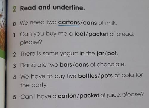 2 Read and underline. do We need two cartons/cans of milk.1 Can you buy me a loaf/packet of bread,pl