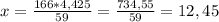 x=\frac{166*4,425}{59}=\frac{734,55}{59}=12,45