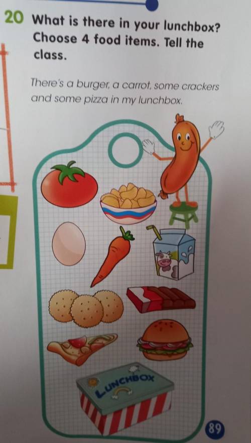 LUNCHBOX 20 What is there in your lunchbox?Choose 4 food items. Tell theclass.There's a burger, a ca