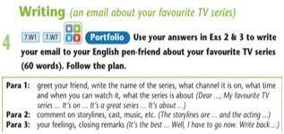 73 ex.4 Use your answers in ex.3 to write an email to your friend about your favourite TV series (60