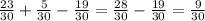 \frac{23}{30}+\frac{5}{30} -\frac{19}{30}=\frac{28}{30}- \frac{19}{30}=\frac{9}{30}