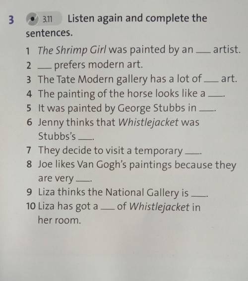 Listen again and complete the sentences.1 The Shrimp Girl was painted by an artist.2 — prefers moder