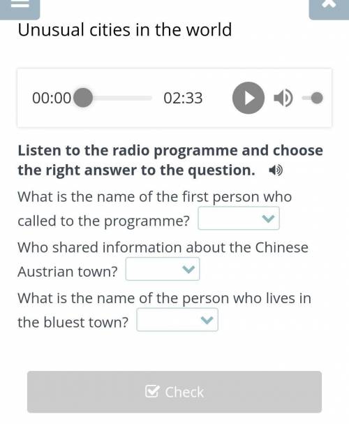 Unusual cities in the world Listen to the radio programme and choose the right answer to the questio