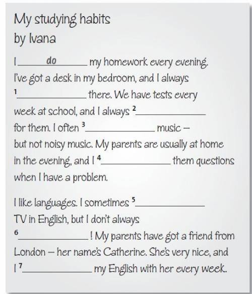 Ask,do,listen to,practise,revise,study,understand,watch My studying habits by Ivana I do my homework