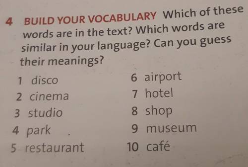 4 BUILD YOUR VOCABULARY Which of these words are in the text? Which words aresimilar in your languag