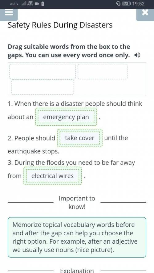 Safety Rules During Disasters Drag suitable words from the box to the gaps. You can use every word o