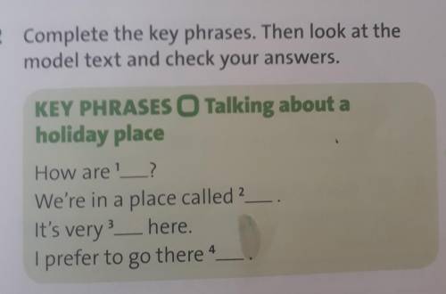 2 Complete the key phrases. Then look at the model text and check your answers.KEY PHRASES O Talking