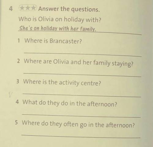 4 ***Answer the questions. Who is Olivia on holiday with?She's on holiday with her family1 Where is