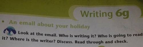 An email about your holiday Look at the email. Who is writing it? Who is going to readit? Where is t
