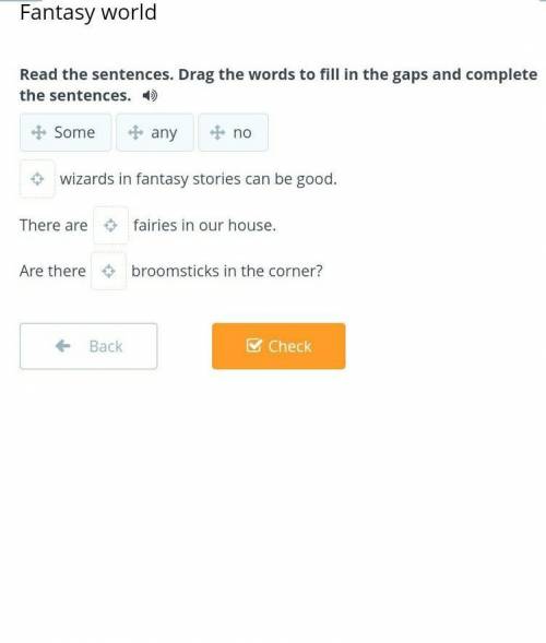 Fantasy world Read the sentences. Drag the words to fill in the gaps and complete the sentences.Some