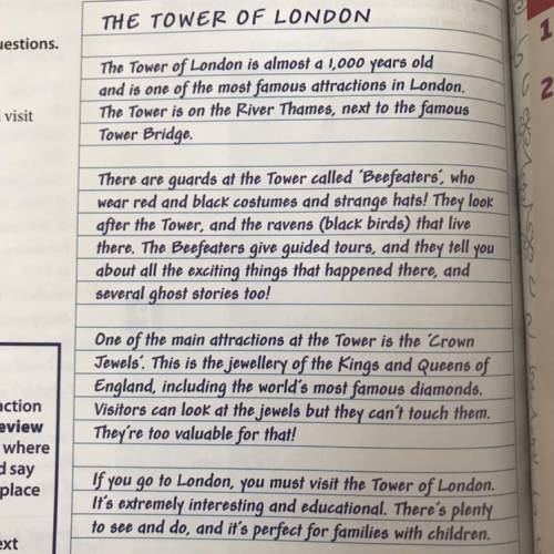 1. Where is the Tower of London? 2.What can people do there? 3.According to the writer, who should v