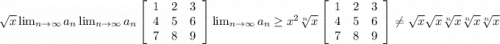 \sqrt{x} \lim_{n \to \infty} a_n \lim_{n \to \infty} a_n \left[\begin{array}{ccc}1&2&3\\4&5&6\\7&8&9\end{array}\right] \lim_{n \to \infty} a_n \geq x^{2} \sqrt[n]{x} \left[\begin{array}{ccc}1&2&3\\4&5&6\\7&8&9\end{array}\right] \neq \sqrt{x} \sqrt{x} \sqrt[n]{x} \sqrt[n]{x} \sqrt[n]{x}