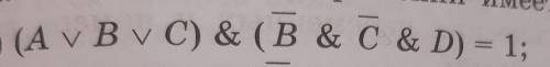 Сколько различных решений имеет логическое уравнение?(A или B или C) и (не B и не C и D)=1​