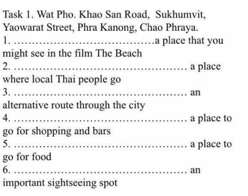 C Task 1. Wat Pho. Khao San Road, Sukhumvit,Yaowarat Street, Phra Kanong, Chao Phraya.a place that y
