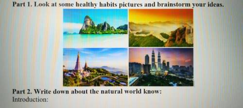 Part 1. Look at some healthy habits pictures and brainstorm your ideas. Part 2. Write down about the