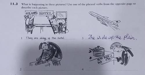 11.3 What is happening in these pictures? Use one of the phrasal verbs from the opposite page to des